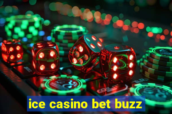 ice casino bet buzz